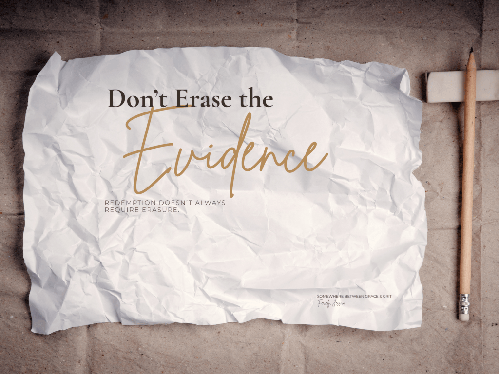 Don’t Erase the&nbsp;Evidence
